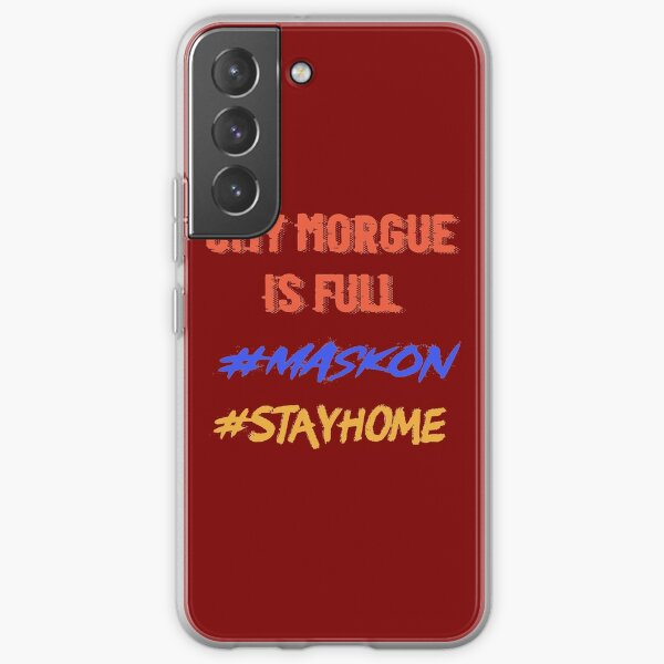 Mask on , Stay home, City morgue   Samsung Galaxy Soft Case RB3107 product Offical city morgue Merch