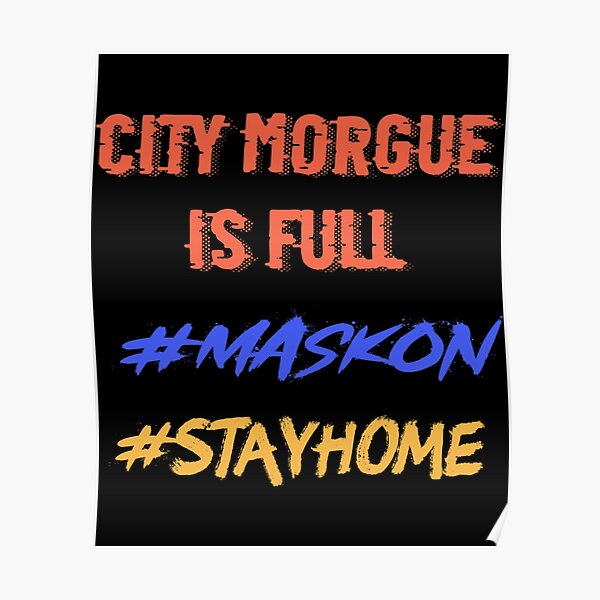 Mask on , Stay home, City morgue   Poster RB3107 product Offical city morgue Merch