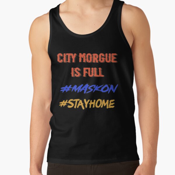 Mask on , Stay home, City morgue   Tank Top RB3107 product Offical city morgue Merch