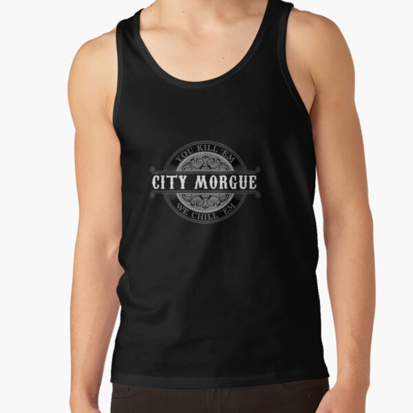 City Morgue - You Kill 'Em, We Chill 'Em Tank Top RB3107 product Offical city morgue Merch