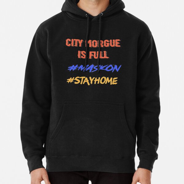 Mask on , Stay home, City morgue   Pullover Hoodie RB3107 product Offical city morgue Merch