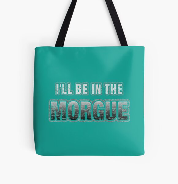 I_ll Be In The Morgue   All Over Print Tote Bag RB3107 product Offical city morgue Merch