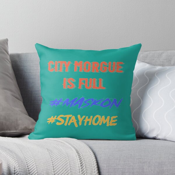 Mask on , Stay home, City morgue   Throw Pillow RB3107 product Offical city morgue Merch