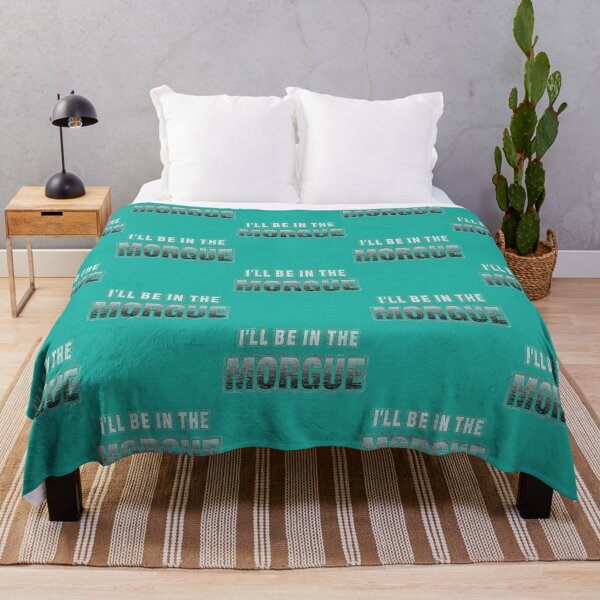 I_ll Be In The Morgue   Throw Blanket RB3107 product Offical city morgue Merch